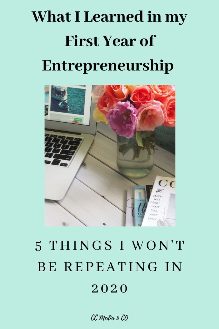 What I Learned in my First Year of Entrepreneurship & 5 Things I Won’t be Repeating in 2020